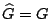 $\widehat{G}=G$