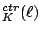 $\displaystyle ^{ctr}_{K}(\ell)
$