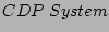 $CDP&nbsp;System$