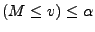 $ (M \leq v) \leq \alpha$