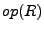 $ op(R)$