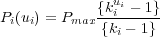               ui
Pi(ui) = Pmax{ki---1}
             {ki - 1} 