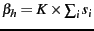 $ \beta_h = K\times
\sum_{i} s_i$