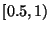 $[0.5, 1)$