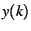 $y(k)$