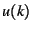 $u(k)$