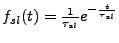 $f_{sl}(t) = \frac{1}{\tau_{sl}}
e^{-\frac{t} {\tau_{sl}} }$