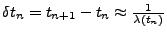 $\delta t_n = t_{n+1} - t_{n} \approx
\frac{1}{\lambda(t_n)}$