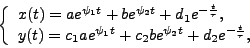 \begin{displaymath}
\left\{ \begin{array}{ll}
x(t) = a e^{\psi_1 t} + b e^{\psi...
...^{\psi_2 t} + d_2 e^{-\frac{t}{\tau}}, \\
\end{array}\right.
\end{displaymath}