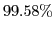 $99.58\%$