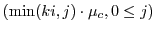 $ (\min(k i,
j)\cdot\mu_c,0 \leq j)$