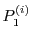 $ P_1^{(i)}$