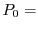 $ P_0=$
