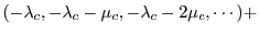 $\displaystyle (-\lambda_c,-\lambda_c-\mu_c,-\lambda_c-2\mu_c,\cdots )+$