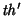 $\mathit{th'}$