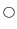 $ \ensuremath {\scriptstyle \bigcirc }$