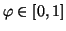 $ \varphi \in [0,1]$