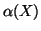 $ \alpha(X)$