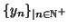 $ \{ y_n \}_{\vert n \in \mathbb{N}^+}$