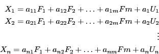 \begin{eqnarray*}
X_1 = a_{11}F_1 + a_{12}F_2 + \ldots + a_{1m}Fm + a_1U_1 \\
X...
...ots \\
X_n = a_{n1}F_1 + a_{n2}F_2 + \ldots + a_{nm}Fm + a_nU_n
\end{eqnarray*}