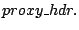 $proxy\_hdr.$