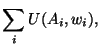 $\displaystyle \sum_{i}{U(A_i, w_i)},$