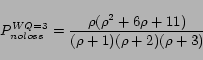 \begin{displaymath}
P_{no loss}^{WQ=3} = \frac {{\rho} {(\rho^2 + 6 \rho + 11)}} {(\rho + 1) (\rho + 2) {(\rho + 3)}}
\end{displaymath}