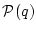 $\mathcal{P}(q)$