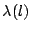 $ \lambda(l)$