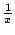 $\frac{1}{x}$