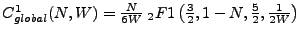 $ C_{global}^{1}(N,W) = \frac{N}{6W}\ _2F1\left(\frac{3}{2}, 1 - N,
\frac{5}{2}, \frac{1}{2W}\right)$