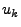 $ u_{k}$