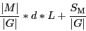 \begin{displaymath}{\vert M\vert\over \vert G\vert} * d * L + {S_{\rm M}\over \vert G\vert}\end{displaymath}