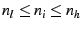 $ n_l \le n_i \le n_h$