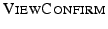 $ \textsc{ViewConfirm}$
