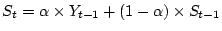 $\displaystyle \vspace{-1.5mm} S_t = \alpha\times Y_{t-1} + (1 - \alpha)\times S_{t-1}$