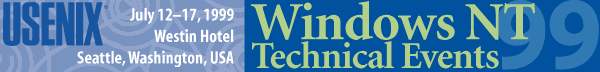 Windows NT Technical Events '99 - July 12-17, 1999 - Westin Hotel, Seattle, Washington, USA