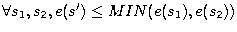 $\forall s_1,s_2, e(s') \le MIN(e(s_1),e(s_2))$