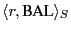 $ \langle r, \textrm{BAL} \rangle_S$