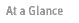 At a Glance