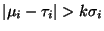$\vert\mu_i - \tau_i\vert > k\sigma_i$