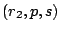 $ (r_2,p,s)$