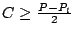 $C \ge \frac{P-P_l}{2}$