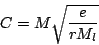 \begin{displaymath}
C = M\sqrt{\frac{e}{rM_l}}
\end{displaymath}