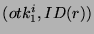 $ (otk^i_1, ID(r))$
