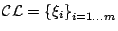 $ \mathcal{CL} = \left\{ \xi_i \right\}_{i = 1
\ldots m}$