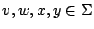 $ v, w, x, y \in
\Sigma$