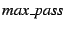 $\textit{max\_pass}{}$