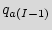 $ q_{a(I-1)}$