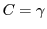 $C = \gamma $